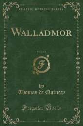 Walladmor, Vol. 1 of 2 (Classic Reprint)