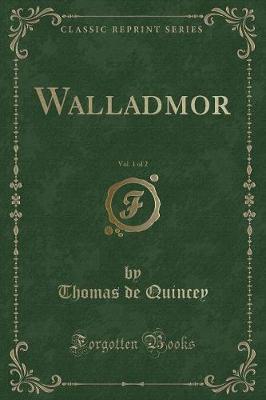 Walladmor, Vol. 1 of 2 (Classic Reprint)