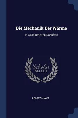 Die Mechanik Der Wrme: In Gesammelten Schriften
