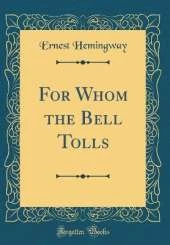 For Whom the Bell Tolls (Classic Reprint)
