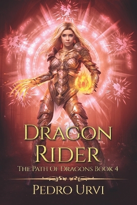 Dragon Rider: (The Path of Dragons, Book 4)