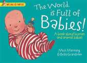 Wonderwise: The World Is full of Babies: a book about human and animal babies