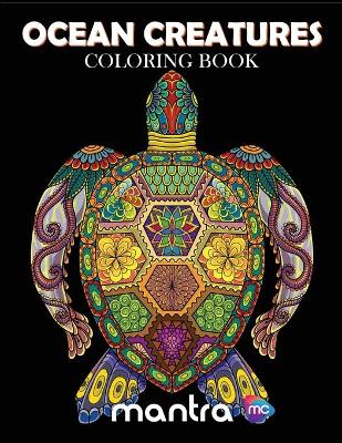 Ocean Creatures Coloring Book: Coloring Book for Adults: Beautiful Designs for Stress Relief, Creativity, and Relaxation