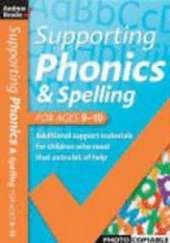 Supporting Phonics and Spelling: For Ages 9-10