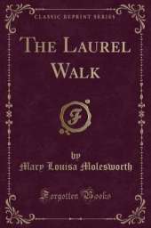 The Laurel Walk (Classic Reprint)