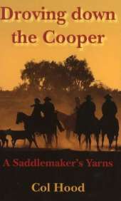 Droving Down the Cooper: A Saddlemaker's Yarns