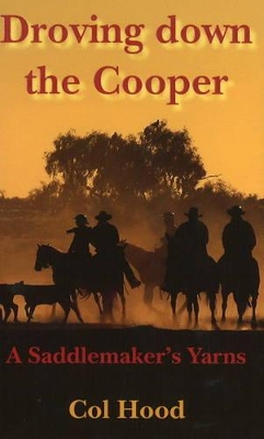 Droving Down the Cooper: A Saddlemaker's Yarns