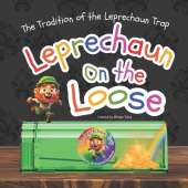 Leprechaun on the Loose: The Tradition of the Leprechaun Trap