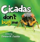 Cicadas Don't Bug Me