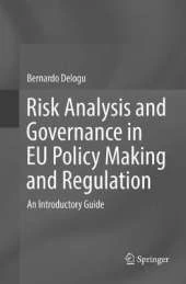 Risk Analysis and Governance in EU Policy Making and Regulation: An Introductory Guide