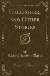 Gallegher, and Other Stories (Classic Reprint)