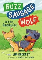 Buzz Sausage Wolf and the Smelly Cat: the cosy adventures of a VERY SILLY pet dog! (Book 2 of 3)