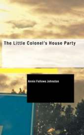The Little Colonel's House Party