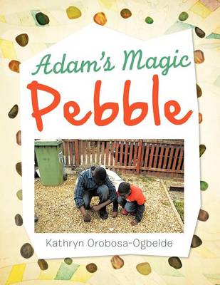 Adam's Magic Pebble