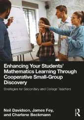 Enhancing Your Students' Mathematics Learning Through Cooperative Small-Group Discovery: Strategies for Secondary and College Teachers