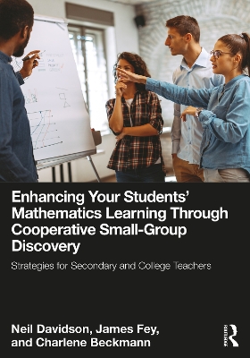 Enhancing Your Students' Mathematics Learning Through Cooperative Small-Group Discovery: Strategies for Secondary and College Teachers