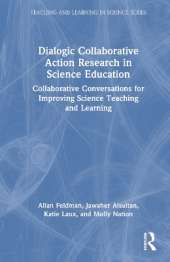 Dialogic Collaborative Action Research in Science Education: Collaborative Conversations for Improving Science Teaching and Learning