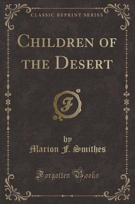 Children of the Desert (Classic Reprint)