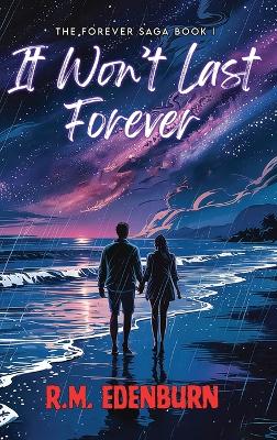 It Won't Last Forever