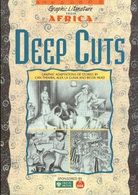 Deep Cuts: Graphic Adaptations of Stories by Can Themba, Alex Laguma and Bessie Head