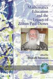 Mathematics Education and the Legacy of Zoltan Paul Dienes