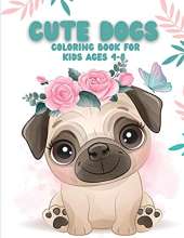 Cute Dogs Coloring Book for Kids Ages 4-8: A Simple Coloring Book for Young Children