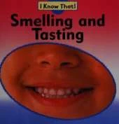 I Know That: Smelling and Tasting