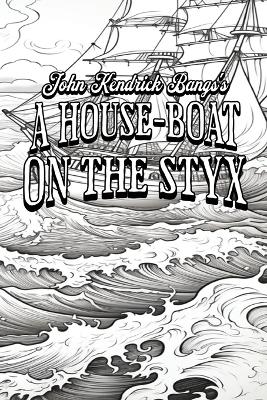 A House-Boat on the Styx