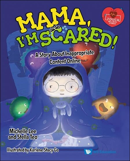 Mama, I'm Scared!: A Story About Inappropriate Content Online