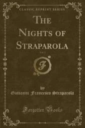 The Nights of Straparola, Vol. 1 (Classic Reprint)