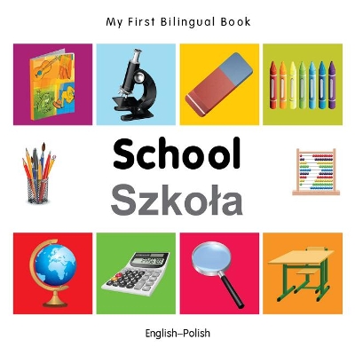 My First Bilingual Book -  School (English-Polish)