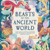 Beasts of the Ancient World: A Kids’ Guide to Mythical Creatures, From the Sphynx to the Minotaur, Dragons to Baku