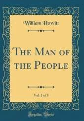 The Man of the People, Vol. 1 of 3 (Classic Reprint)