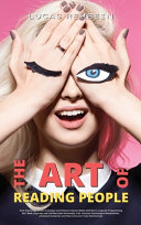 The Art of Reading People: Dark Psychology Secrets to Analyze and Influence Human Minds with Neuro Linguistic Programming NLP, Body Language and Cold Narcissist Personality Trait. Discover Psychological Manipulation, Emotional Vampirism and How to Uncover