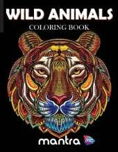 Wild Animals Coloring Book: Coloring Book for Adults: Beautiful Designs for Stress Relief, Creativity, and Relaxation