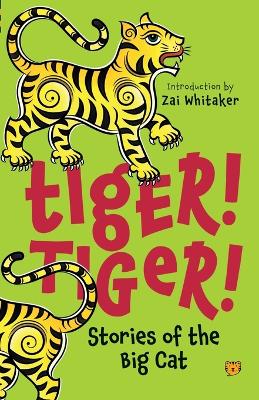 Tiger! Tiger! stories of the big cat  (Edition1)