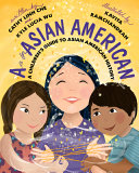 A Is for Asian American: A Children's Guide to Asian American History