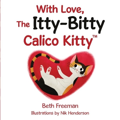 With Love, The Itty-Bitty Calico Kitty