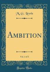 Ambition, Vol. 1 of 3 (Classic Reprint)