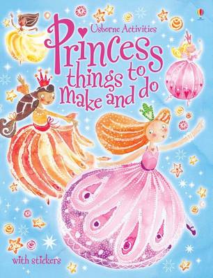 Princess Things to Make and Do with Stickers