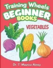 Training Wheels Beginner Books: Vegetables