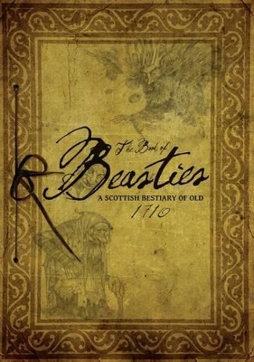 The Book of Beasties: A Scottish Bestiary of Old
