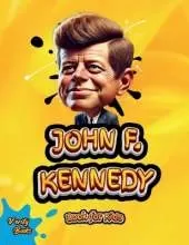 John F. Kennedy Book for Kids: Step into history and explore the incredible journey of John F. Kennedy, the 35th President of the United States