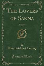 The Lovers of Sanna: A Novel (Classic Reprint)