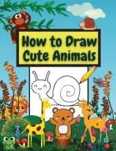 How to Draw Cute Animals: Amazing Workbook Learn to Draw diferents Animals Connect the Dots, Step-by-Step Drawing and Coloring
