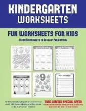 Fun Worksheets for Kids: Mixed Worksheets to Develop Pen Control (Kindergarten Worksheets): 60 Preschool/Kindergarten Worksheets to Assist with the Development of Fine Motor Skills in Preschool Children