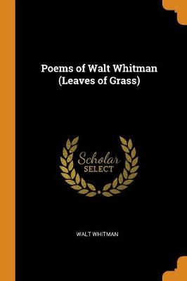 Poems of Walt Whitman (Leaves of Grass)