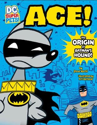 Ace: The Origin of Batman's Dog