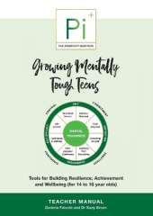 Growing Mentally Tough Teens (Teacher Manual): Tools for Building Resilience, Achievement and Wellbeing (for 14 to 16 year olds)