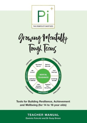 Growing Mentally Tough Teens (Teacher Manual): Tools for Building Resilience, Achievement and Wellbeing (for 14 to 16 year olds)